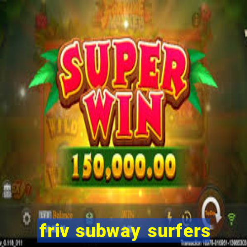 friv subway surfers